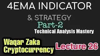 4 EMA Part 2   4EMA Indicator explained   Crypto lecture 26   Waqar zaka cryptocurrency private grou