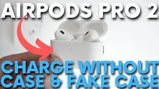 Можно ли зарядить AirPods Pro 2 без кейса и с поддельным кейсом?