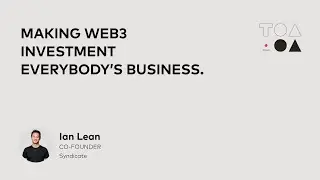 Making Web3 investment everyone&rsquo;s business. With Ian Lee.