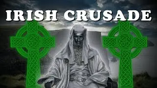 Ireland's Forgotten Holy Crusade Against the English Crown