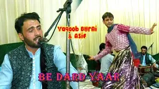 Be Dard Yaar || Yaqoob Burni || Dancer Asif || Star Shalteng