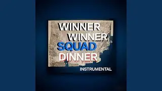 Winner Winner Squad Dinner (Instrumental) (Orginal)