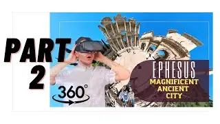 360&deg; VR Video - EFES ANTİK KENTİ / ANTİK TİYATRO VR TOUR (Part 2)