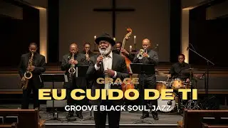EU CUIDO DE TI &mdash; VERS&Atilde;O GRACE GROOVE SOUL | Can&ccedil;&atilde;o e Louvor