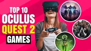 Top 10 OCULUS QUEST 2 GAMES you can play around now.