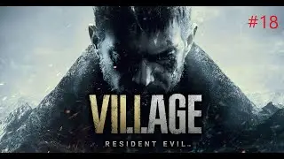 Resident Evil: Village #18 Heisenbergs Anwesen [Deutsch/ German, Blind, Lets Play]