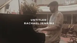 untitled: rachael jenkins (piano rendition)