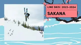LINE 2023/2024 Sakana Skis - Award Winning and Game Changing