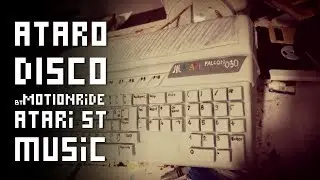 Ataro Disco by MotionRide [Atari ST Music]