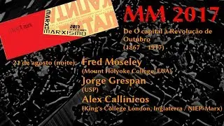 MM 2017 | Fred Moseley &middot; Jorge Grespan &middot; Alex Callinicos | 21/ago. (noite)
