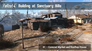 Fallout 4 - Building at Sanctuary 01 (Covered Market and Rooftop House)