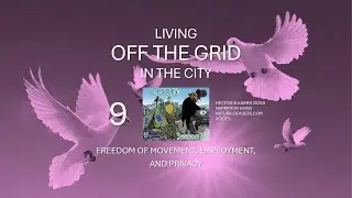 09 Freedom and happiness - part 4 - Movement, employment, & privacy