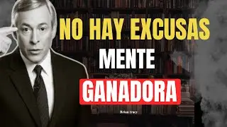 LA MENTALIDAD DIARIA QUE TE HARÁ IMPARABLE | NO HAY EXCUSAS – Brian Tracy 🧠🧠🧠