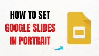 How to Set Google Slides in Portrait Mode &ndash; Full Guide