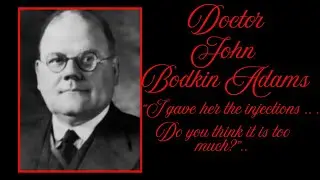 Dr John Bodkin Adams. 