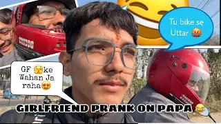 I have a girlfriend 🤗 // Prank on papa 🥲🥵