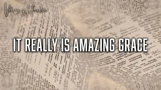Phil Wickham - It Really Is Amazing Grace (feat. Crowder) (Lyrics Video)