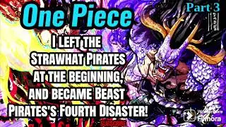 I left the Strawhat Pirates at the beginning, and became  Beast Pirates's Fourth Disaster! | Part 3