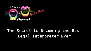 EXPERT TIPS FROM A LEGAL INTERPRETER