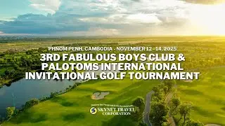 3rd Fabulous Boys Club & Palotoms International Invitational Golf Tournament in Cambodia ⛳️
