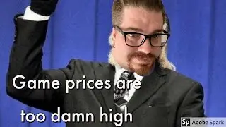 Game Prices too damn High !!!