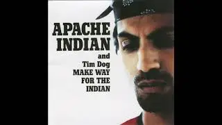 Apache Indian Feat. Tim Dog - Make Way For The Indian (Sewer Mix) (1995)