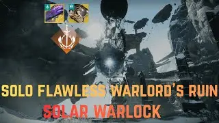Solo Flawless Warlord's Ruin Solar Warlock Single Loadout [Destiny 2 Renegades]