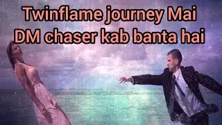 DM Chaser Kab Banta Hai? | Twin Flame Journey Ka Ahem Marhala