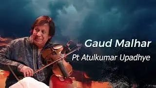 Raag Gaud Malhar | Violin Cover | Pt. Atulkumar Upadhye.