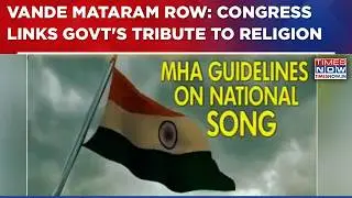 Vande Mataram Row: Modi Govt's Big Tribute To National Song, Congress Links It To Religion | WATCH