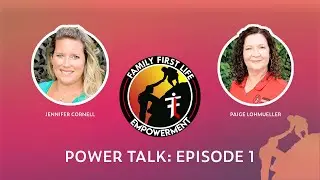 POWER TALK Podcast - Episode 1 - Jennifer Cornell - Family First Life Empowerment
