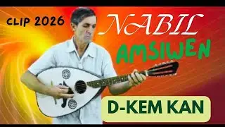 Nabil Amsiwen Clip D kem