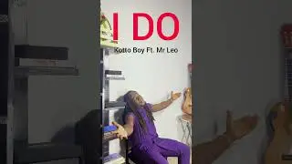 Kotto Boy - I Do FT. Mr Leo