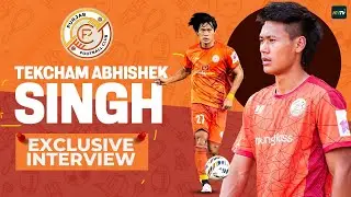 TEKCHAM ABHISHEK SINGH ON PLAYING FOR INDIA, PUNJAB FC, FAVOURITE INDIAN FOOTBALLER & MORE