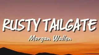Morgan Wallen - Rusty Tailgate (New Song 2025) Cover Remix