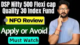 DSP Nifty 500 Flexi cap Quality 30 Index Fund NFO Review || Apply or Avoid || DSP Mutual Funds 