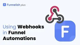 Using Webhooks in Funnel Automations