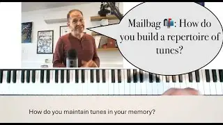 Mailbag 📬 : Jeremy Answers Common Questions About Learning Tunes