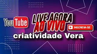 CRIATIVIDADE VERA  est&aacute; ao vivo! VAMOS QUE VAMOS DE #CONVERSA #BOA!