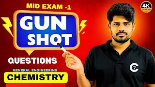 General Engineering Chemistry | Gun Shot Questions | MID EXAM -1 | chaitumawa7