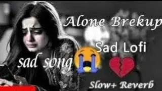 Heart Broken Sad Lofi Songs | Breakup Songs | Hindi Emotional Sad Songs | Alone ...
