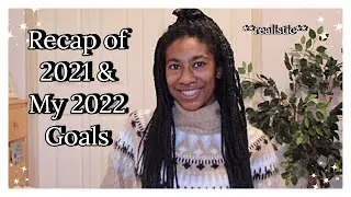 2021 Recap (the highs & lows) + Setting **REALISTIC** Goals for 2022!