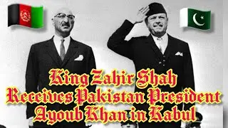 King Zahir Shah Receives Pakistan President Ayoub Khan