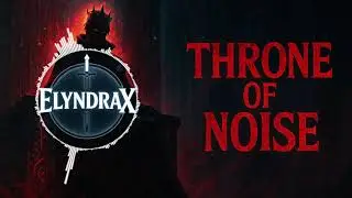 ElyndraX - Throne of Noise | Dark Alternative Rock | EX Music