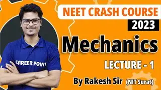 L-1 Mechanics || NEET 2023 Crash Course || Rakesh Sir @cpneet