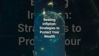 Beating Inflation: Strategies to Protect Your Wealth #inflationhedge #wealthprotection