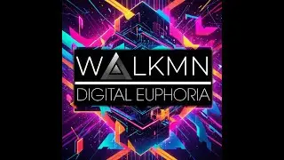 WALKMN - Digital Euphoria #edm #music