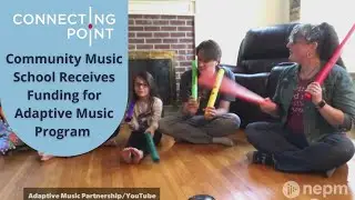 Community Music School Receives Funding for Adaptive Music Program | Connecting Point | Mar. 3, 2022