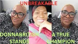 Donnabritish Stands Strong Despite Defamation & False Accusations From the DUMBERS, A TRUE CHAMPION