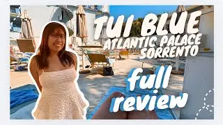 TUI BLUE: Atlantic Palace Sorrento | Full Review